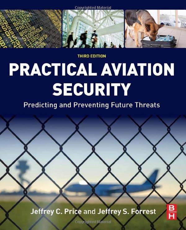 Practical Aviation Security /Predicting and Preventing Future Threats/ 3 edition