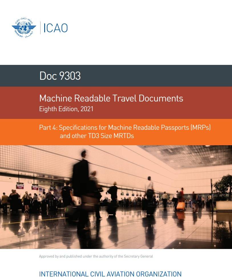 Doc 9303 Part 4 /Machine Readable Travel Documents/ Specifications for Machine Readable Passports (MRPs)  and other TD3 Size MRTDs