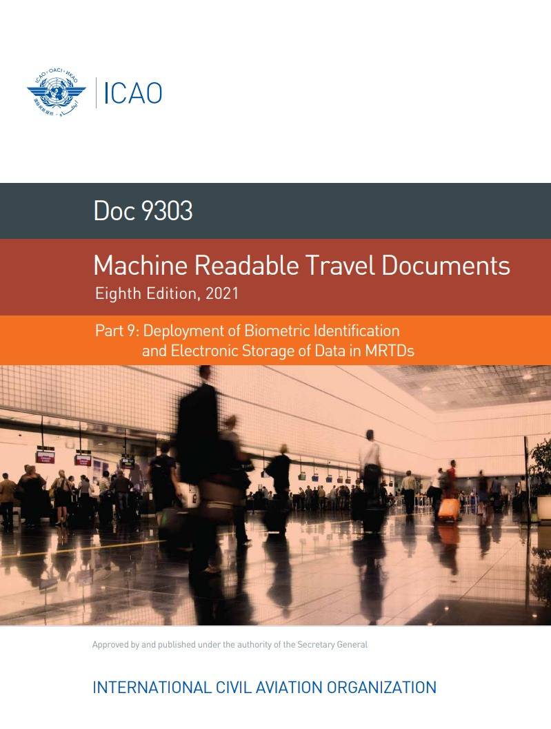 Doc 9303 Part 9 /Machine Readable Travel Documents/ Deployment of Biometric Identification Eighth Edition, 2021 and Electronic Storage of Data in MRTDs