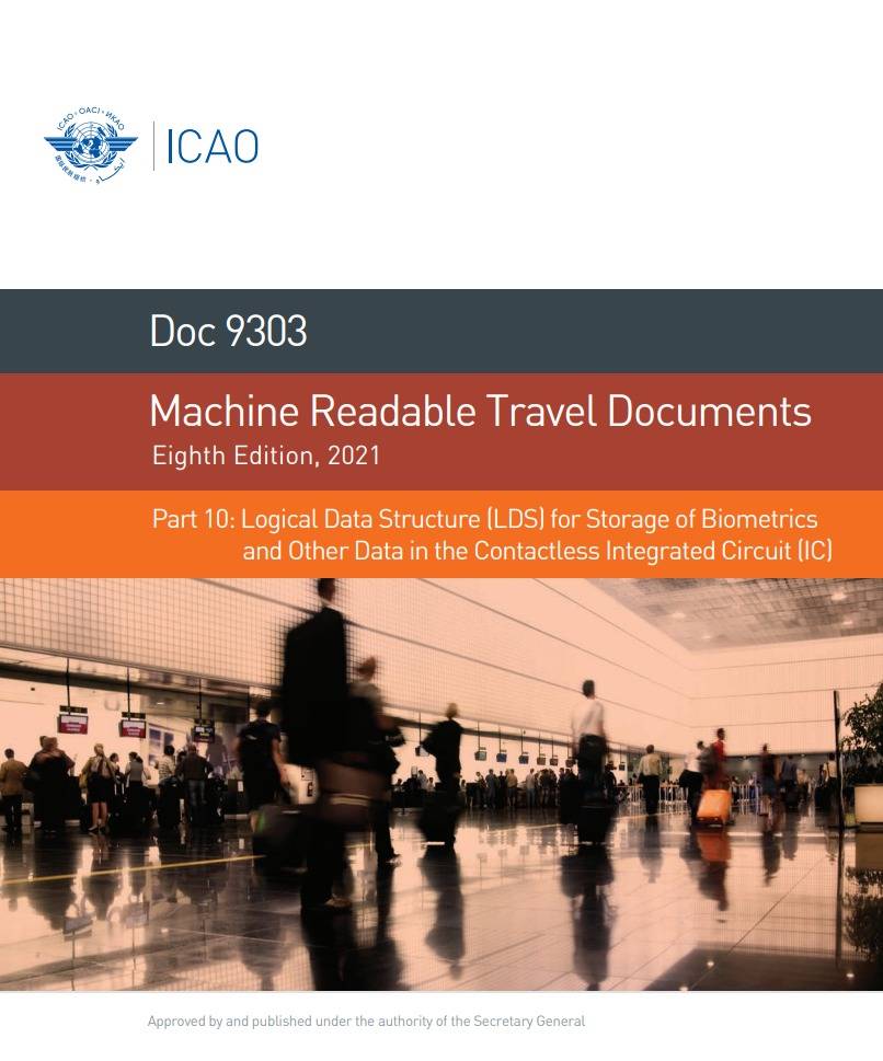 Doc 9303 Part 10 /Machine Readable Travel Documents/ Logical Data Structure (LDS) for Storage of Biometrics   and Other Data in the Contactless Integrated Circuit (IC)