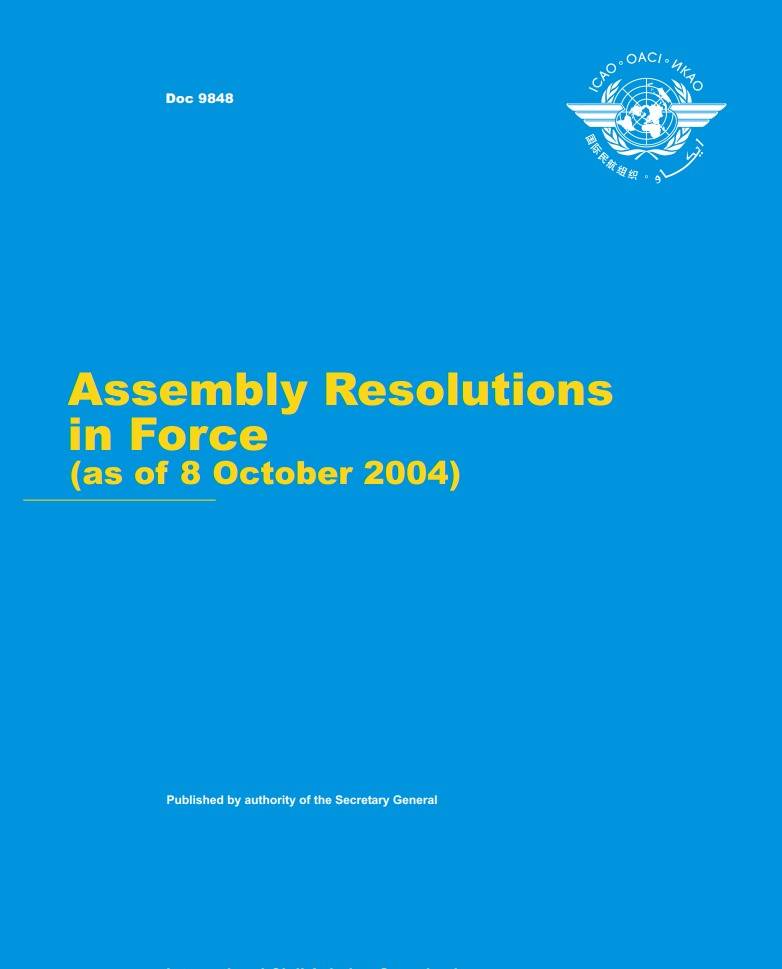 Doc 9848 Assembly Resolutions in Force (as of 8 October 2004)