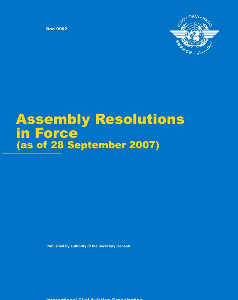 Doc 9902 Assembly Resolutions in Force  (as of 28 September 2007)