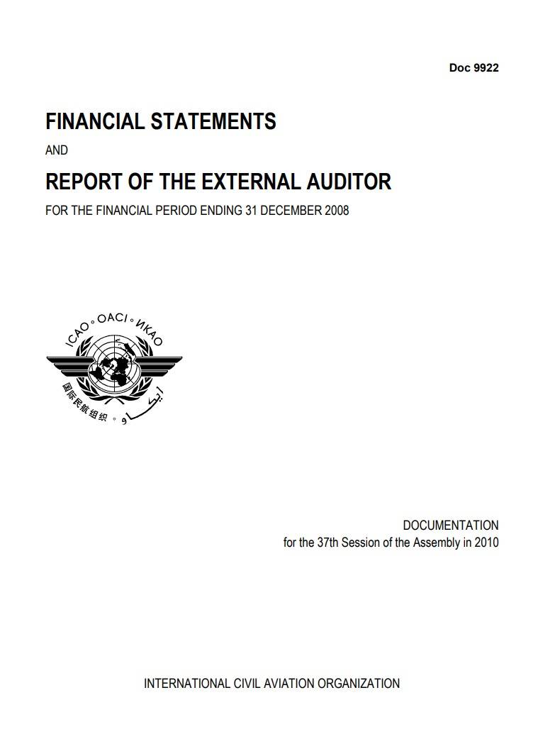 Doc 9922 /FINANCIAL STATEMENTS  REPORT OF THE EXTERNAL AUDITOR  AND  FOR THE FINANCIAL PERIOD ENDING 31 DECEMBER 2008/