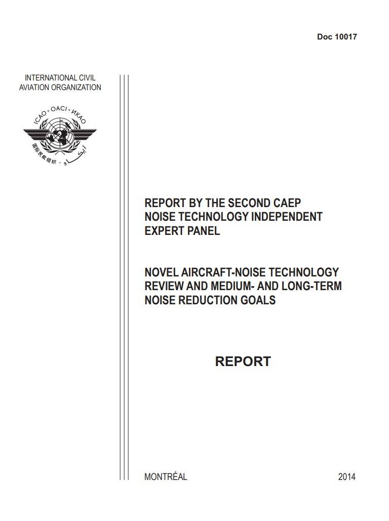 Doc 10017 REPORT BY THE SECOND CAEP NOISE TECHNOLOGY INDEPENDENT EXPERT PANEL  NOVEL AIRCRAFT-NOISE TECHNOLOGY REVIEW AND MEDIUM- AND LONG-TERM NOISE REDUCTION GOALS