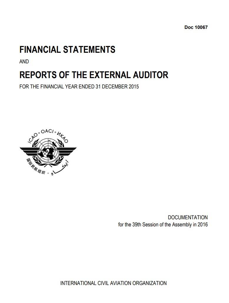 Doc 10067 /FINANCIAL STATEMENTS  REPORTS OF THE EXTERNAL AUDITOR  AND  FOR THE FINANCIAL YEAR ENDED 31 DECEMBER 2015/