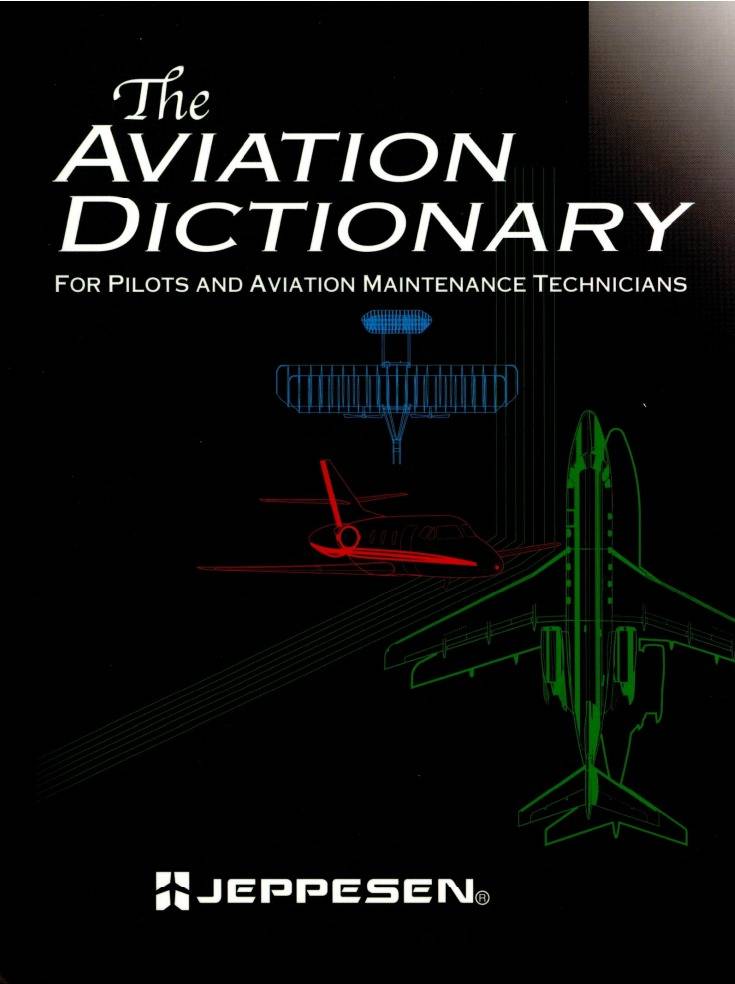 Aviation Dictionary /For Pilots And Aviation Maintenance Technicians/