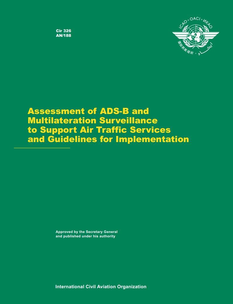 Cir 326  AN/188  Assessment of ADS-B and  Multilateration Surveillance  to Support Air Traffic Services  and Guidelines for Implementation