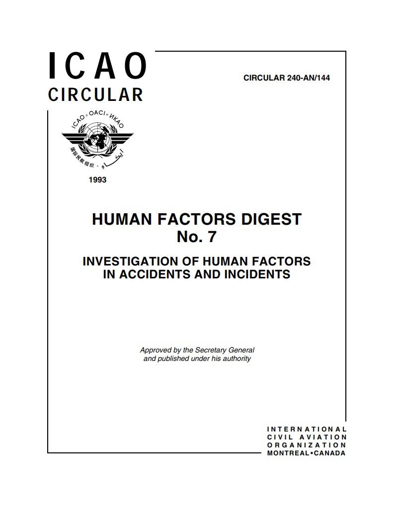 CIRCULAR 240 HUMAN FACTORS DIGEST No. 7 INVESTIGATION OF HUMAN FACTORS IN ACCIDENTS AND INCIDENTS