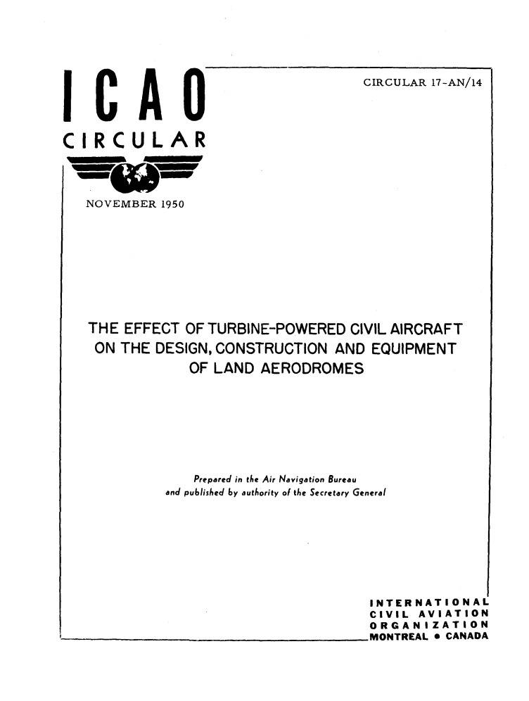 Cir 17 THE EFFECT OF TURBINE-POWERED CIVIL AIRCRAFT  ON THE DESIGN, CONSTRUCTION AND EQUIPMENT  OF LAND AERODROMES