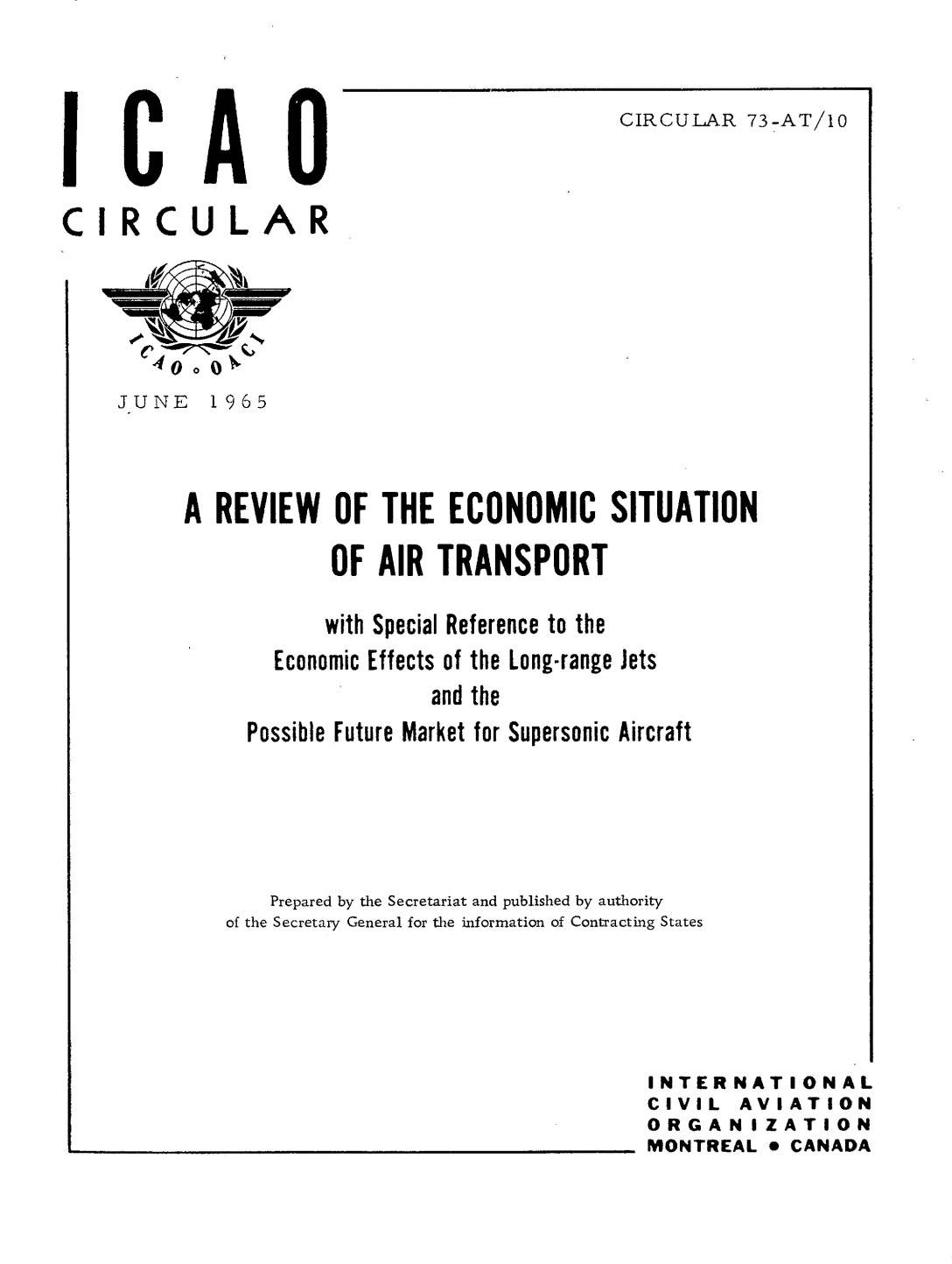 Cir 73 A REVIEW OF THE ECONOMIC SITUATION  OF AIR TRANSPORT  with Special Reference to the  Economic Effects of the Long-range Jets  and the  Possible Future Market for Supersonic Aircraft