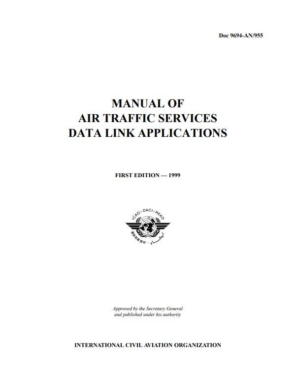 Doc 9694 MANUAL OF AIR TRAFFIC SERVICES DATA LINK APPLICATIONS