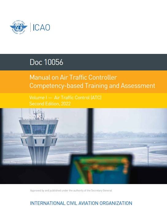 Doc 10056 Manual on Air Traffic Controller Competency-based Training and Assessment /Volume I — Air Traffic Control (ATC)/