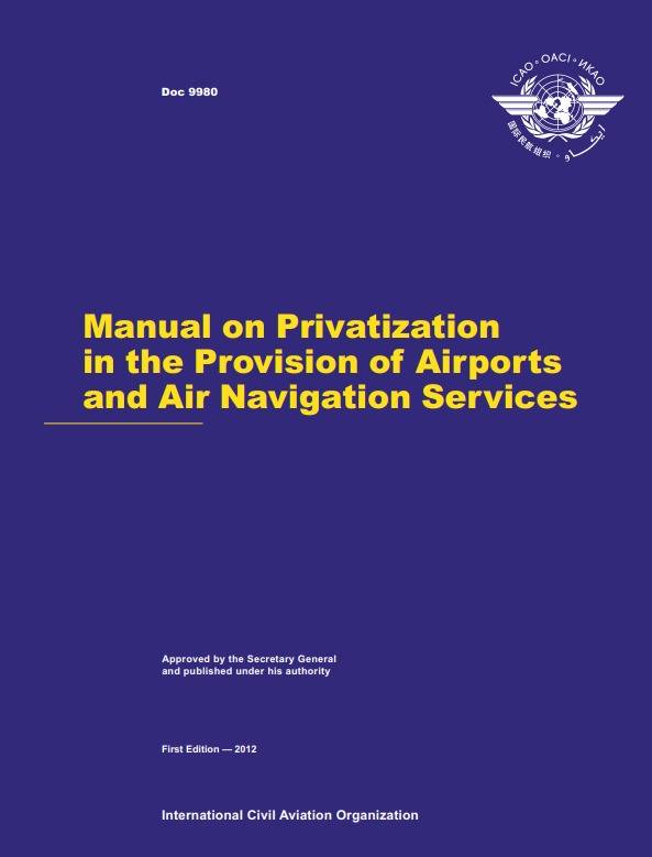 Doc 9980 Manual on Privatization in the Provision of Airports and Air Navigation Services
