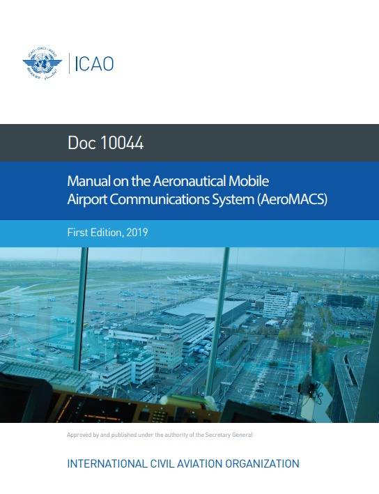 Doc 10044 Manual on the Aeronautical Mobile Airport Communications System (AeroMACS)