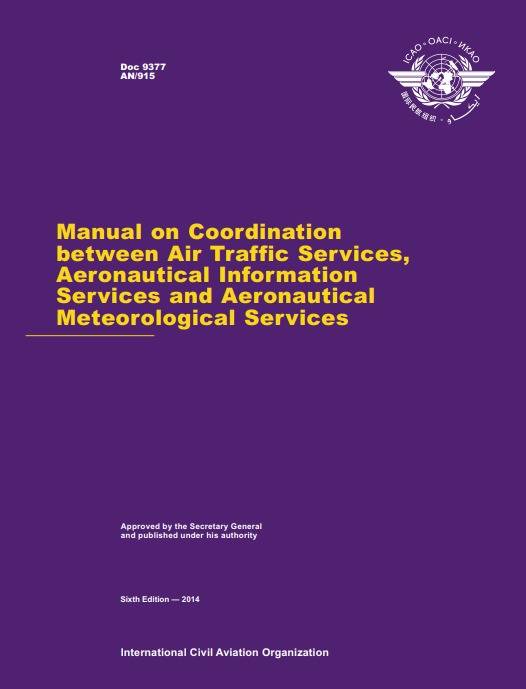 Doc 9377 Manual on Coordination between Air Traffic Services, Aeronautical Information Services and Aeronautical Meteorological Services
