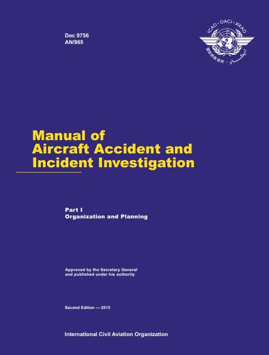 Doc 9756 Manual of Aircraft Accident and Incident Investigation Part I Organization and Planning
