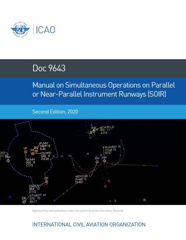 Doc 9643 Manual on Simultaneous Operations on Parallel or Near-Parallel Instrument Runways (SOIR)