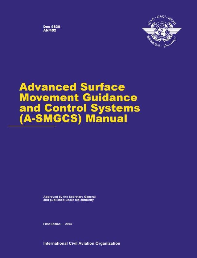 Doc 9830 Advanced Surface Movement Guidance and Control Systems (A-SMGCS) Manual