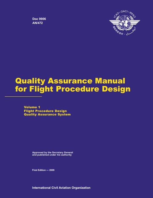 Doc 9906 Quality Assurance Manual for Flight Procedure Design Volume 1 Flight Procedure Design Quality Assurance System