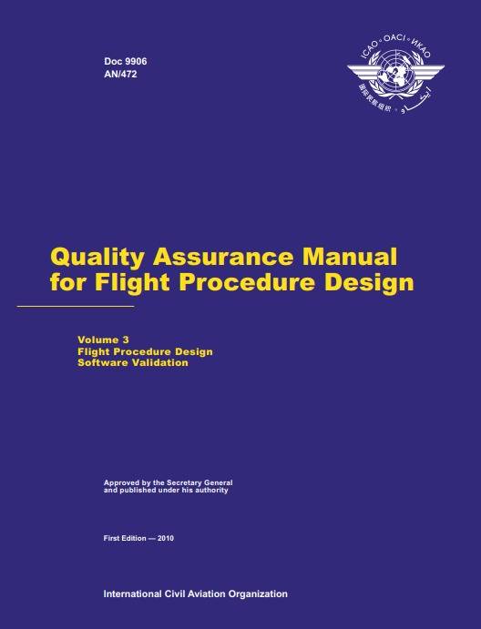 Doc 9906 Quality Assurance Manual for Flight Procedure Design Volume 3 Flight Procedure Design Software Validation