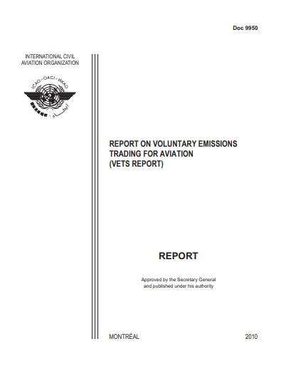 Doc 9950 REPORT ON VOLUNTARY EMISSIONS TRADING FOR AVIATION (VETS REPORT)