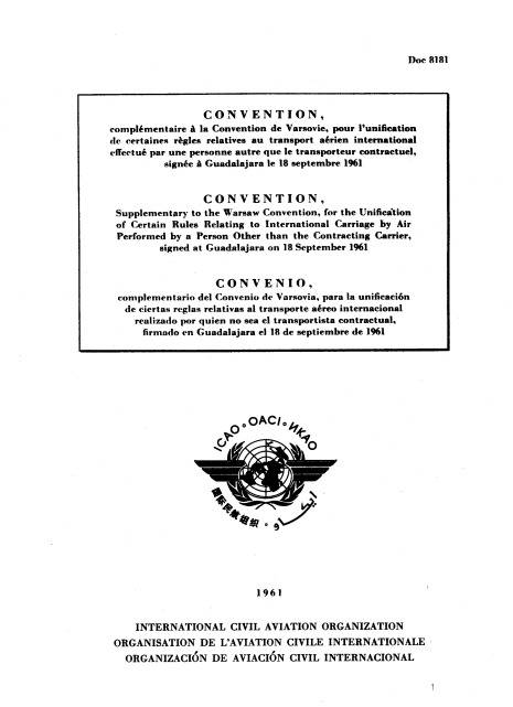 Doc 8181 Supplementary to the Warsaw convention, for the unification of Certain rules relating to international carriage by air performed by a person other than the contracting carrier signed at guadalajara on 18 september 1961