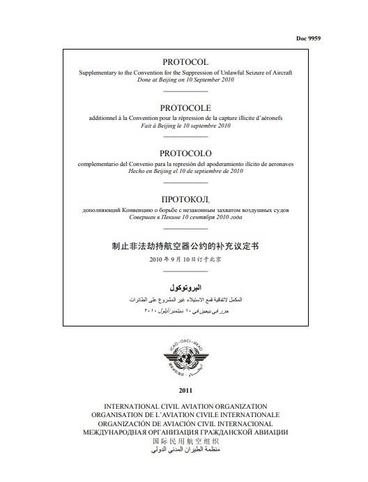 Doc 9959 PROTOCOL Supplementary to the Convention for the Suppression of Unlawful Seizure of Aircraft Done at Beijing on 10 September 2010