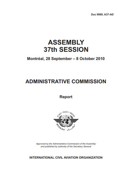 Doc 9989 ASSEMBLY 37th SESSION /ADMINISTRATIVE COMMISSION/