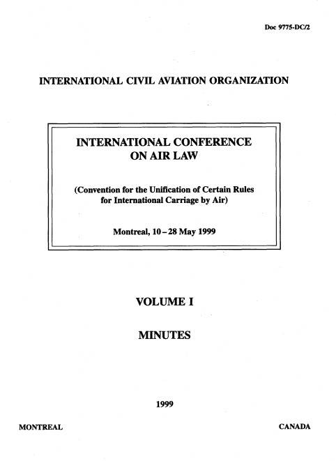 Doc 9775 INTERNATIONAL CONFERENCE ON AIR LAW Volume 1 (Convention for the Unification of Certain Rules for International Carriage by Air)