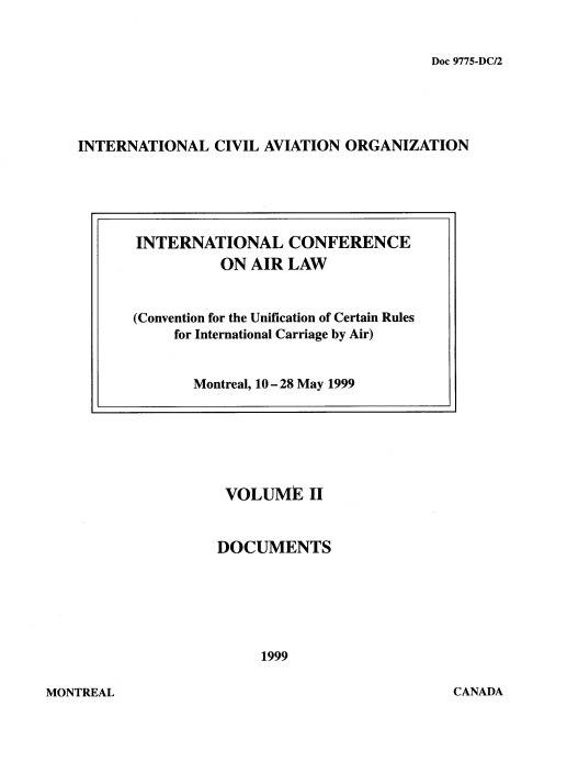 Doc 9775 INTERNATIONAL CONFERENCE ON AIR LAW Volume 2 (Convention for the Unification of Certain Rules for International Carriage by Air)