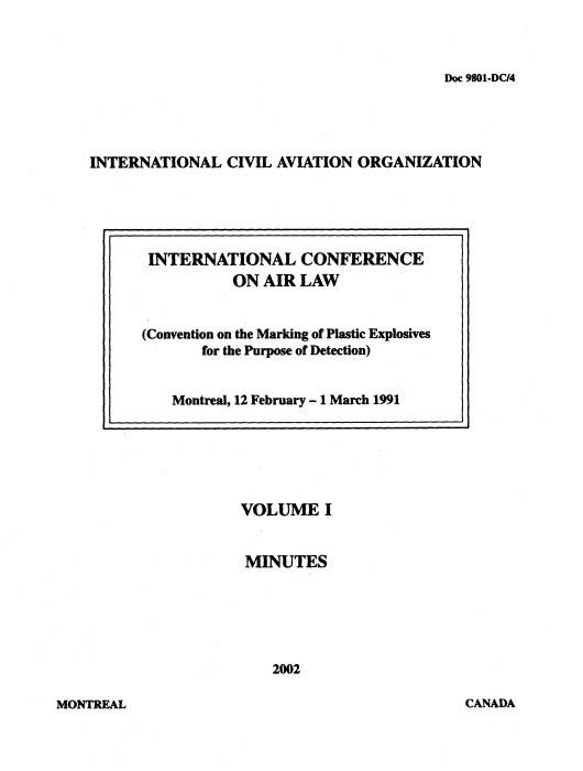 Doc 9801 INTERNATIONAL CONFERENCE ON AIR LAW Volume 1 (Convention on the Marking of Plastic Explosives for the Purpose of Detection)