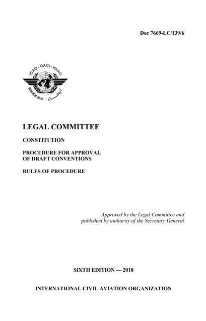 Doc 7669 LEGAL COMMITTEE CONSTITUTION PROCEDURE FOR APPROVAL OF DRAFT CONVENTIONS RULES OF PROCEDURE