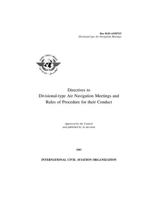 Doc 8143 Directives to Divisional-type Air Navigation Meetings and Rules of Procedure for their Conduct