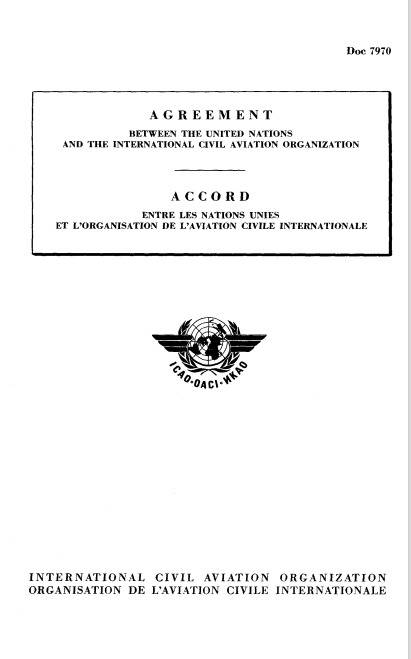 Doc 7970 A G R E E M E N T BETWEEN THE UNITED NATIONS AND THE INTERNATIONAL CIVIL AVIATION ORGANIZATION