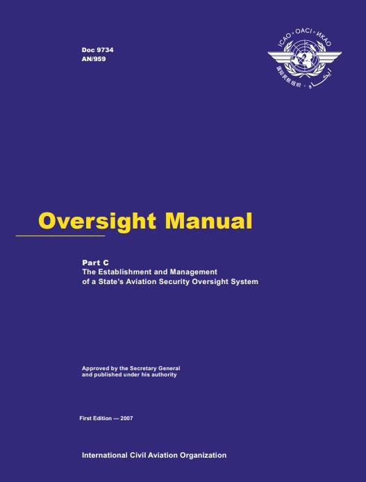 Doc 9734 Oversight Manual Part C The Establishment and Management of a State’s Aviation Security Oversight Sytem