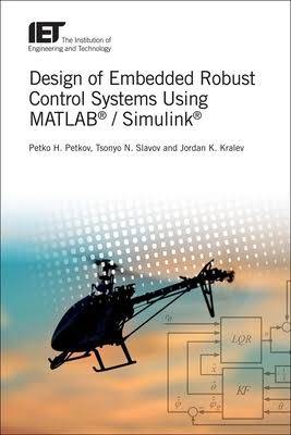 Design of Embedded Robust Control Systems Using MATLAB®/Simulink