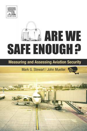 Are We Safe Enough? /Measuring and Assessing Aviation Security/