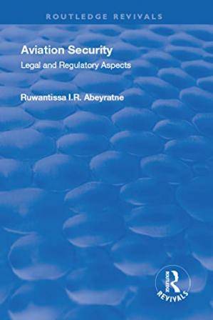 Aviation security /Legal And Regulatory Aspects/